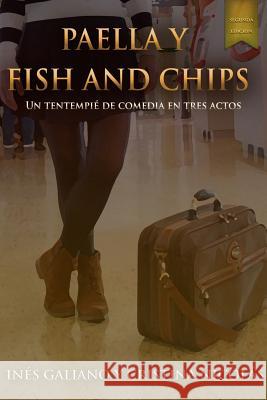 Paella y Fish and Chips. Un Tentempie De Comedia En Tres Actos.