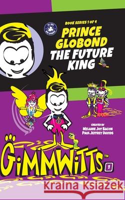 Gimmwitts: Series 1 of 4 - Prince Globond The Future King (HARDCOVER-MODERN version)