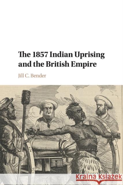 The 1857 Indian Uprising and the British Empire