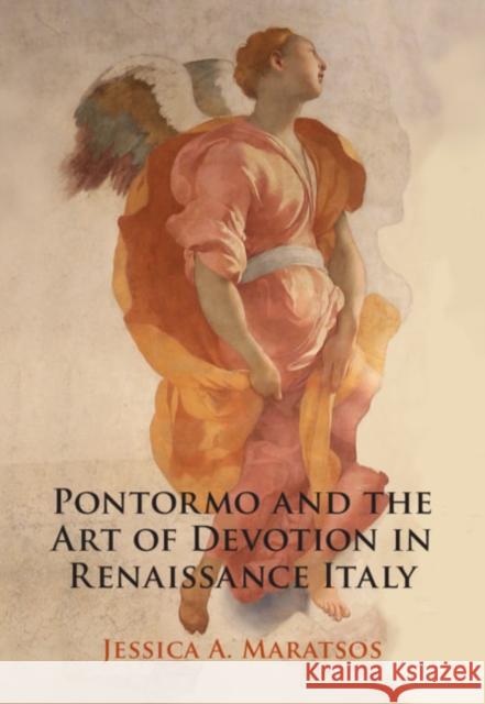 Pontormo and the Art of Devotion in Renaissance Italy