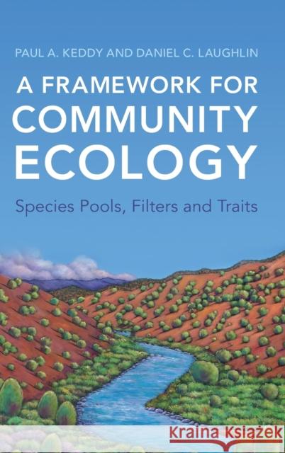 A Framework for Community Ecology: Species Pools, Filters and Traits