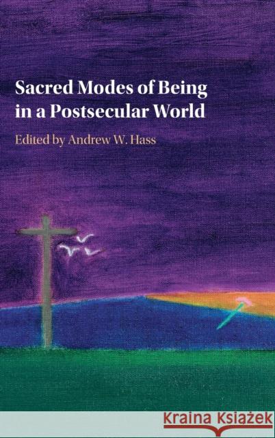 Sacred Modes of Being in a Postsecular World