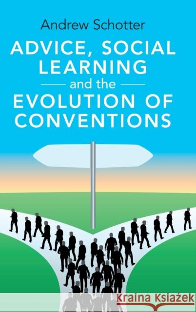 Advice, Social Learning and the Evolution of Conventions