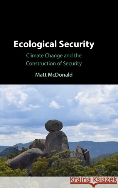 Ecological Security: Climate Change and the Construction of Security