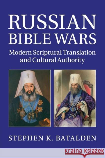 Russian Bible Wars: Modern Scriptural Translation and Cultural Authority