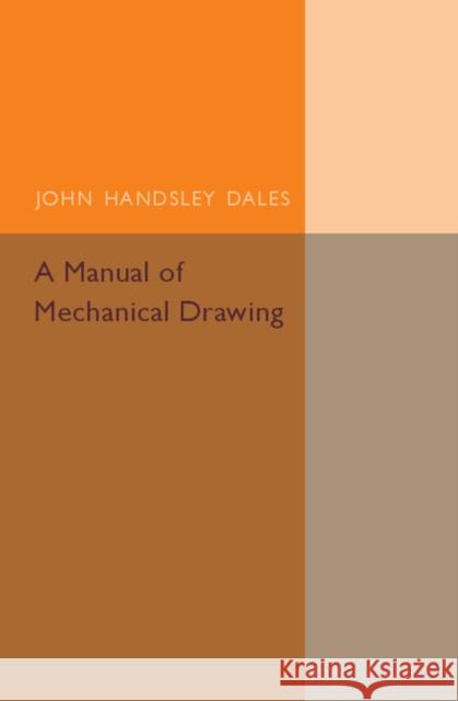 A Manual of Mechanical Drawing