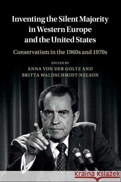 Inventing the Silent Majority in Western Europe and the United States: Conservatism in the 1960s and 1970s