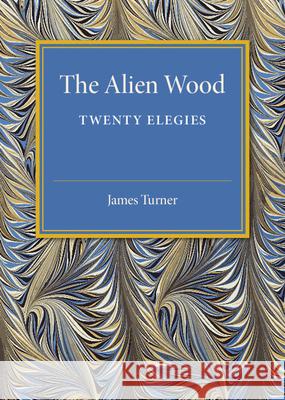 The Alien Wood: Twenty Elegies