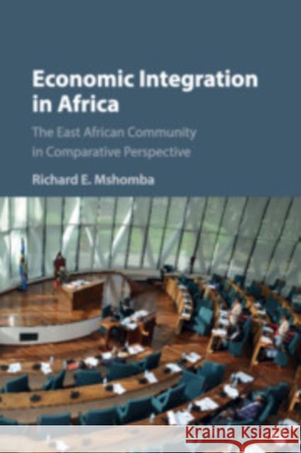 Economic Integration in Africa: The East African Community in Comparative Perspective