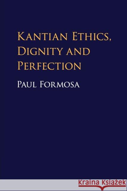 Kantian Ethics, Dignity and Perfection