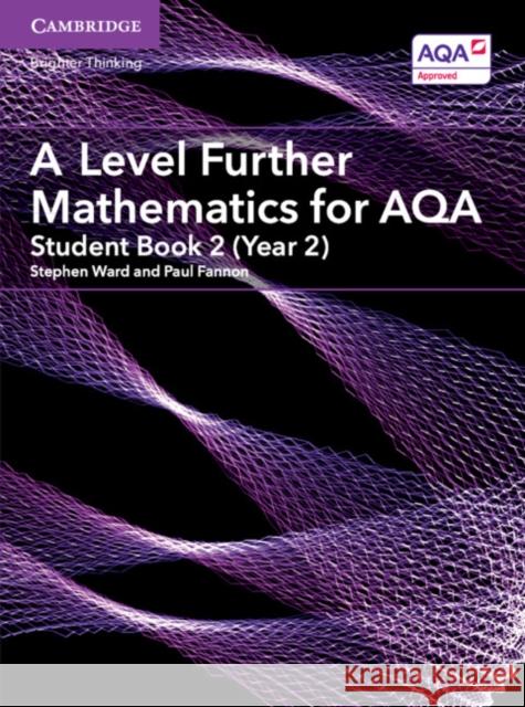 A Level Further Mathematics for Aqa Student Book 2 (Year 2)