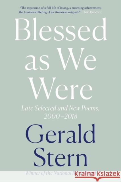 Blessed as We Were: Late Selected and New Poems, 2000-2018