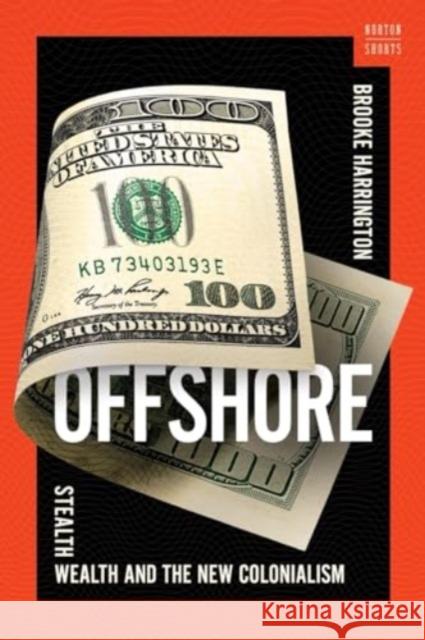 Offshore: Stealth Wealth and the New Colonialism