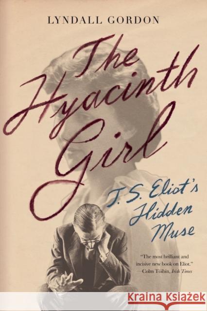 The Hyacinth Girl: T.S. Eliot's Hidden Muse