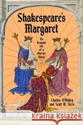 Shakespeare's Margaret: The Dramatic Life of a Warrior Queen