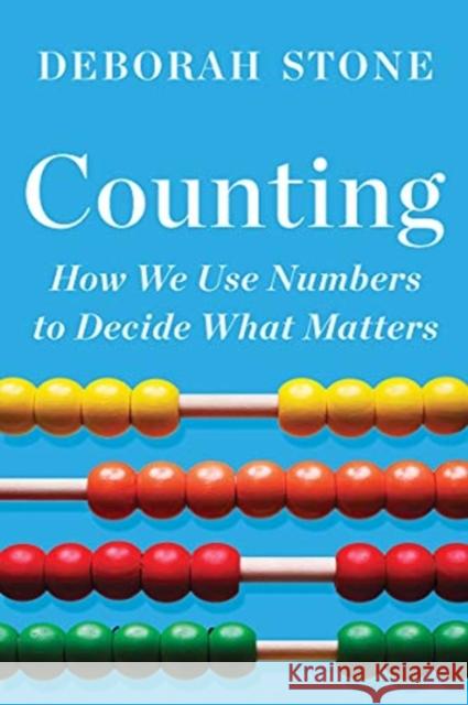 Counting: How We Use Numbers to Decide What Matters