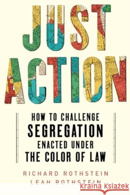 Just Action: How to Challenge Segregation Enacted under the Color of Law