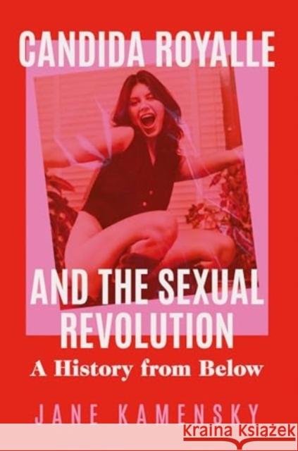 Candida Royalle and the Sexual Revolution: A History from Below