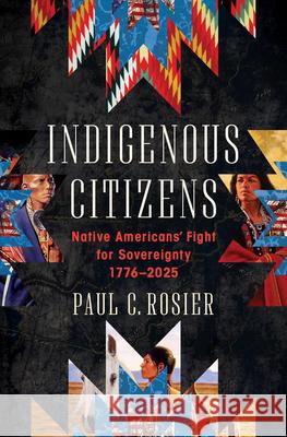 Indigenous Citizens: Native Americans' Fight for Sovereignty, 1776-2024