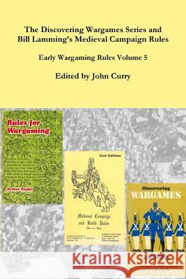 The Discovering Wargames Series and Bill Lamming's Medieval Campaign and Battle Rules: Early Wargaming Rules Volume 5