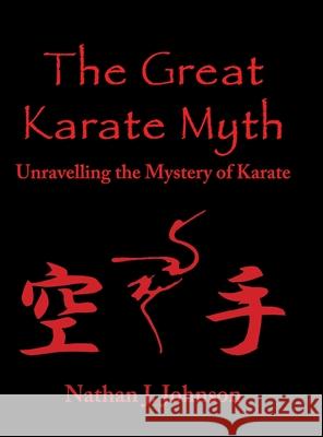 The Great Karate Myth: Unravelling the Mystery of Karate