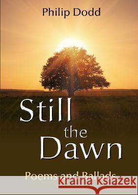 Still the Dawn: Poems and Ballads