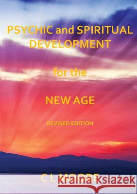 Psychic and Spiritual Development for the New Age - Revised Edition