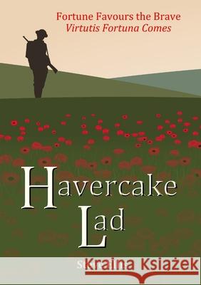 Havercake Lad: Fortune Favours the Brave Virtutis Fortuna Comes