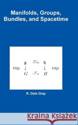 Manifolds, Groups, Bundles, and Spacetime