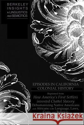 Episodes in California Colonial History (Offprint)