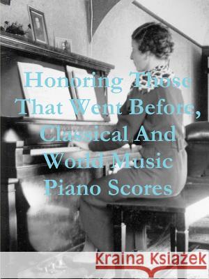 Honoring Those That Went Before, Classical & World Music Piano Scores