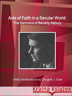 Acts of Faith in a Secular World: the Sermons of Beverly Asbury