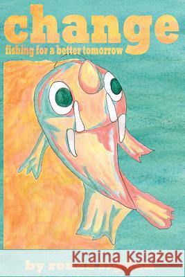 change: fishing for a better tomorrow