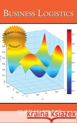 Business Logistics: Theoretical and Practical Perspectives with Analyses