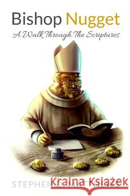Bishop Nugget A Walk Through the Scriptures