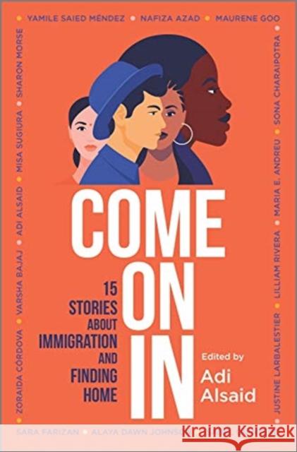 Come on in: 15 Stories about Immigration and Finding Home