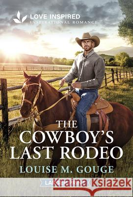 The Cowboy's Last Rodeo: An Uplifting Inspirational Romance