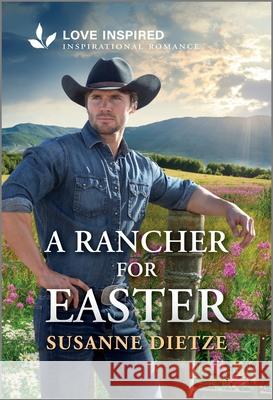 A Rancher for Easter: An Uplifting Inspirational Romance