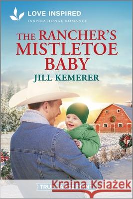 The Rancher's Mistletoe Baby: An Uplifting Inspirational Romance