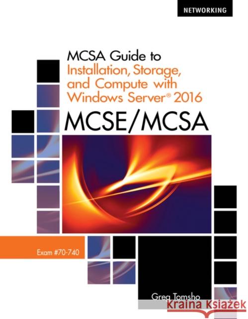 McSa Guide to Installation, Storage, and Compute with Microsoftwindows Server 2016, Exam 70-740