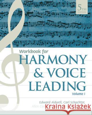 Student Workbook, Volume I for Aldwell/Schachter/Cadwallader's Harmony and Voice Leading, 5th