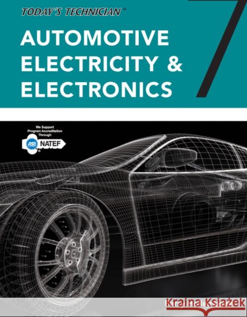 Today's Technician: Automotive Electricity and Electronics, Classroom and Shop Manual Pack, Spiral Bound Version