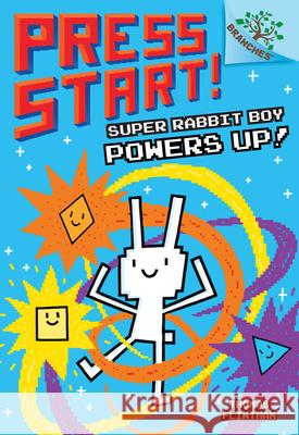 Super Rabbit Boy Powers Up! a Branches Book (Press Start! #2): A Branches Book Volume 2