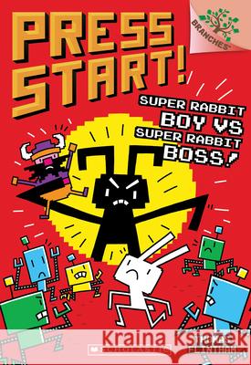 Super Rabbit Boy vs. Super Rabbit Boss!: A Branches Book (Press Start! #4): Volume 4