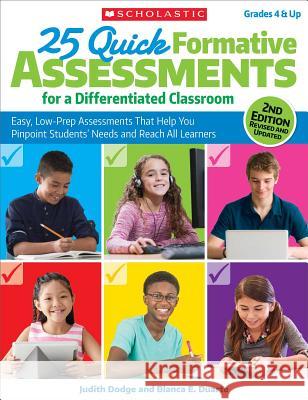 25 Quick Formative Assessments for a Differentiated Classroom: Easy, Low-Prep Assessments That Help You Pinpoint Students' Needs and Reach All Learner