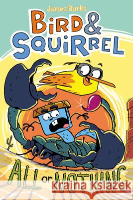 Bird & Squirrel All or Nothing: A Graphic Novel (Bird & Squirrel #6): Volume 6