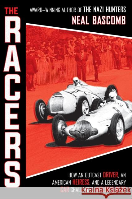 The Racers: How an Outcast Driver, an American Heiress, and a Legendary Car Challenged Hitler's Best (Scholastic Focus)