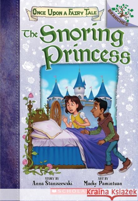 The Snoring Princess: A Branches Book (Once Upon a Fairy Tale #4)