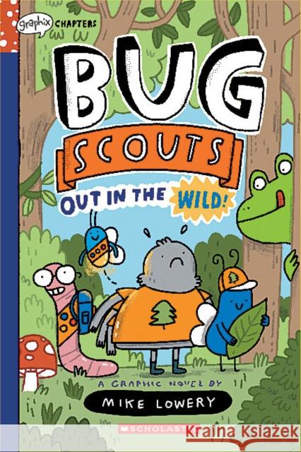 Out in the Wild!: A Graphix Chapters Book (Bug Scouts #1)