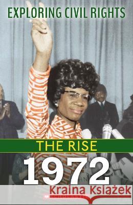 The Rise: 1972 (Exploring Civil Rights)